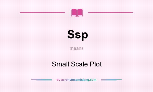 What does Ssp mean? It stands for Small Scale Plot