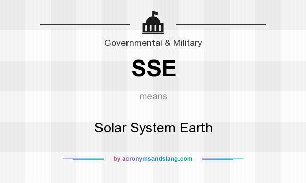 What does SSE mean? It stands for Solar System Earth