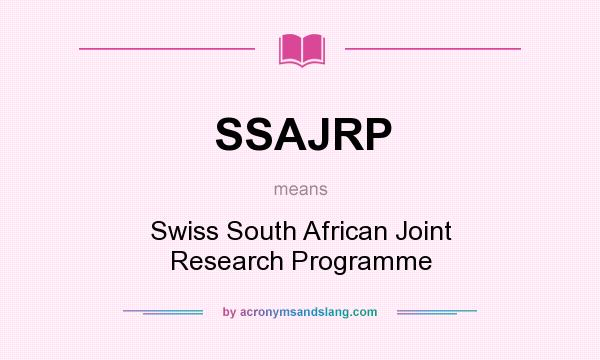 What does SSAJRP mean? It stands for Swiss South African Joint Research Programme