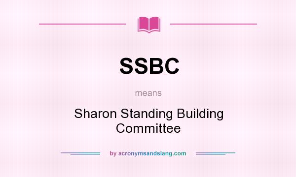 What does SSBC mean? It stands for Sharon Standing Building Committee