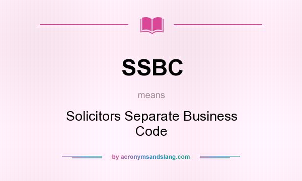 What does SSBC mean? It stands for Solicitors Separate Business Code
