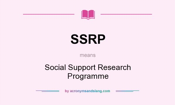 What does SSRP mean? It stands for Social Support Research Programme
