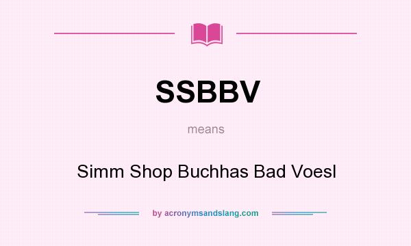 What does SSBBV mean? It stands for Simm Shop Buchhas Bad Voesl