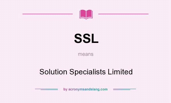 What does SSL mean? It stands for Solution Specialists Limited