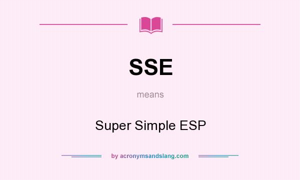What does SSE mean? It stands for Super Simple ESP