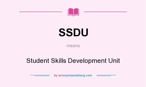 What does SSDU mean? It stands for Student Skills Development Unit