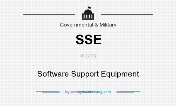 What does SSE mean? It stands for Software Support Equipment