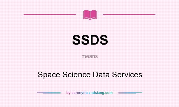 What does SSDS mean? It stands for Space Science Data Services