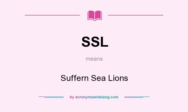 What does SSL mean? It stands for Suffern Sea Lions