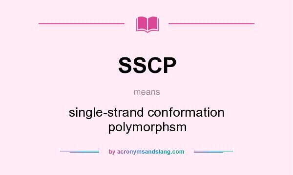 What does SSCP mean? It stands for single-strand conformation polymorphsm