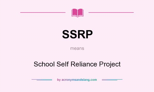 What does SSRP mean? It stands for School Self Reliance Project