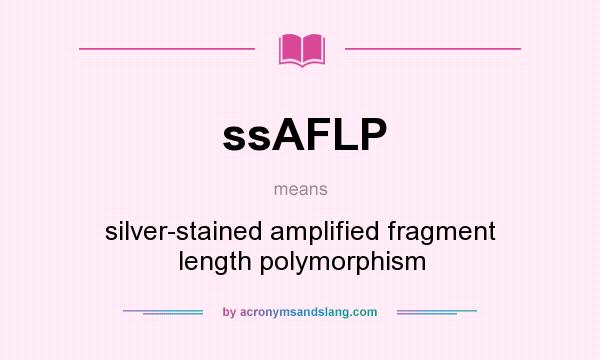 What does ssAFLP mean? It stands for silver-stained amplified fragment length polymorphism