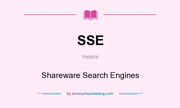 What does SSE mean? It stands for Shareware Search Engines