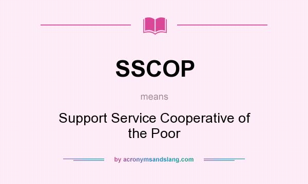 What does SSCOP mean? It stands for Support Service Cooperative of the Poor