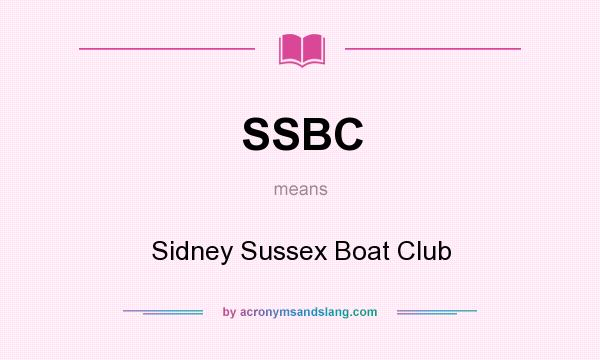 What does SSBC mean? It stands for Sidney Sussex Boat Club