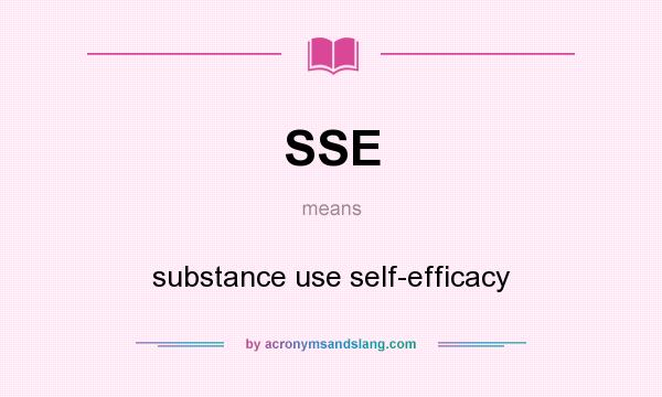 What does SSE mean? It stands for substance use self-efficacy