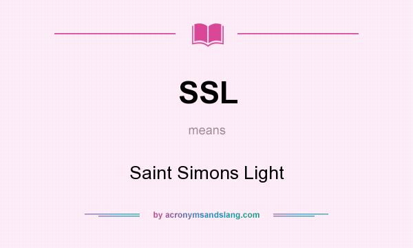 What does SSL mean? It stands for Saint Simons Light