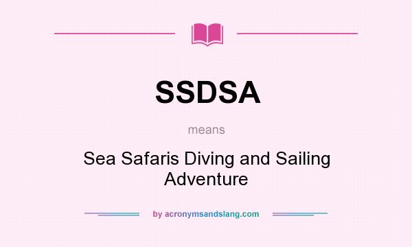 What does SSDSA mean? It stands for Sea Safaris Diving and Sailing Adventure