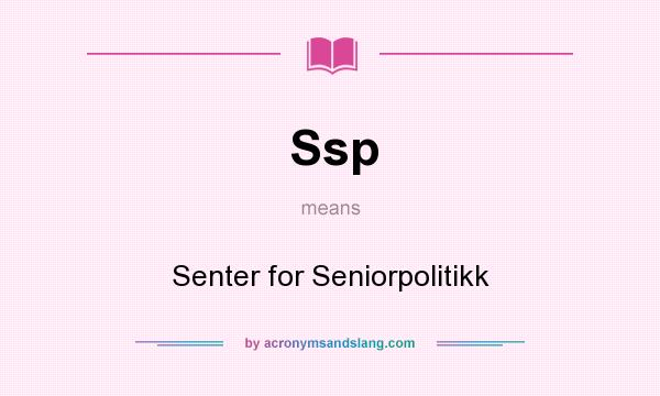 What does Ssp mean? It stands for Senter for Seniorpolitikk