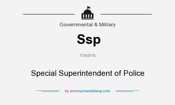 What does Ssp mean? It stands for Special Superintendent of Police