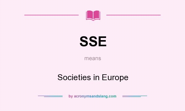 What does SSE mean? It stands for Societies in Europe