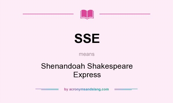 What does SSE mean? It stands for Shenandoah Shakespeare Express
