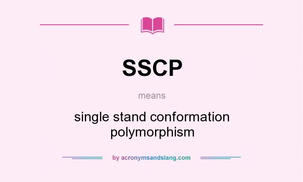 What does SSCP mean? It stands for single stand conformation polymorphism