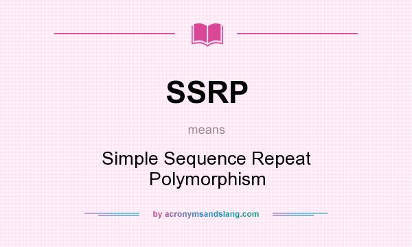 What does SSRP mean? It stands for Simple Sequence Repeat Polymorphism