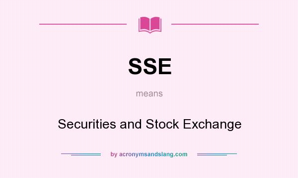 What does SSE mean? It stands for Securities and Stock Exchange