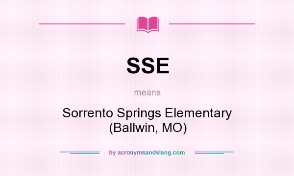 What does SSE mean? It stands for Sorrento Springs Elementary (Ballwin, MO)