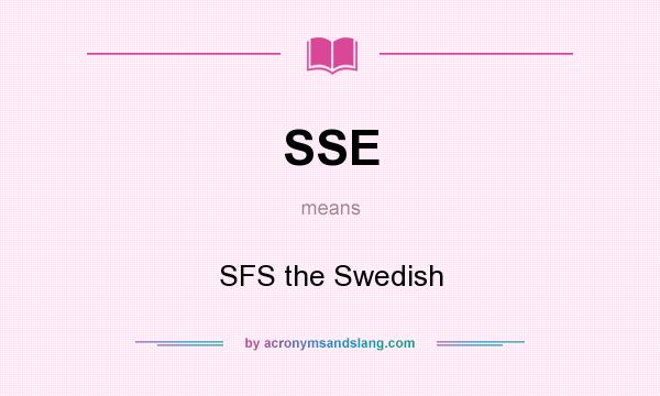 What does SSE mean? It stands for SFS the Swedish