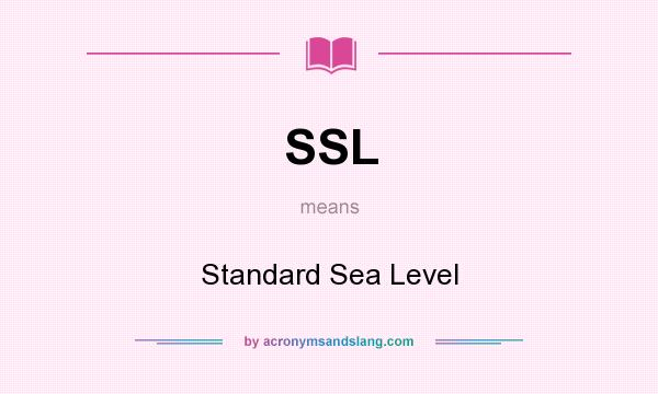 What does SSL mean? It stands for Standard Sea Level