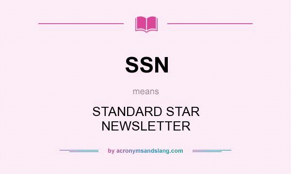 What does SSN mean? It stands for STANDARD STAR NEWSLETTER