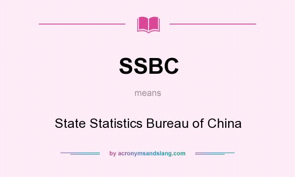 What does SSBC mean? It stands for State Statistics Bureau of China