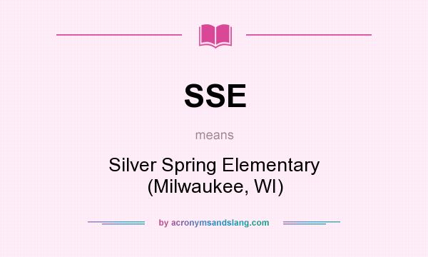What does SSE mean? It stands for Silver Spring Elementary (Milwaukee, WI)
