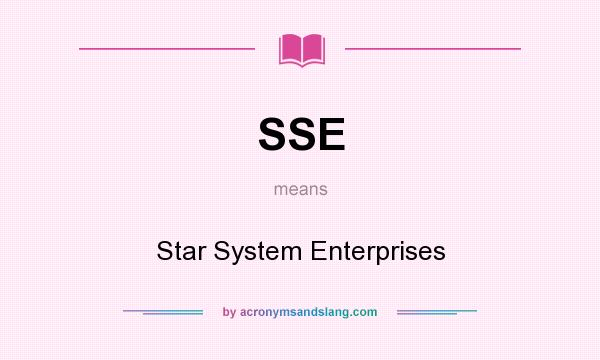 What does SSE mean? It stands for Star System Enterprises
