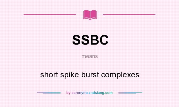 What does SSBC mean? It stands for short spike burst complexes