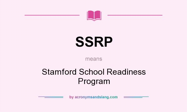 What does SSRP mean? It stands for Stamford School Readiness Program