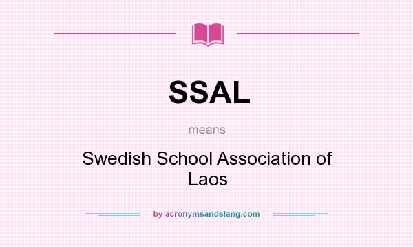 What does SSAL mean? It stands for Swedish School Association of Laos