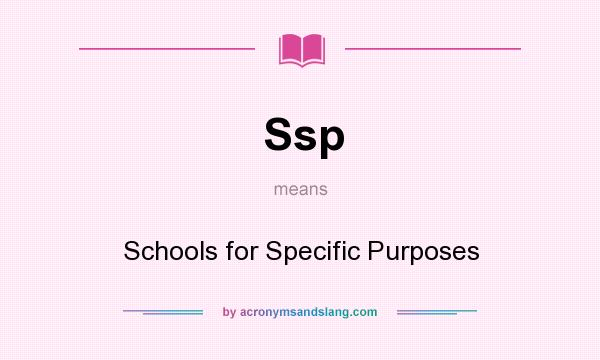 What does Ssp mean? It stands for Schools for Specific Purposes