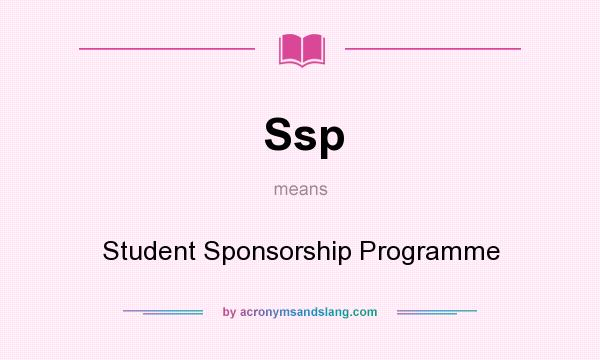 What does Ssp mean? It stands for Student Sponsorship Programme