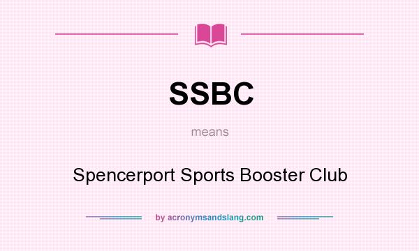What does SSBC mean? It stands for Spencerport Sports Booster Club