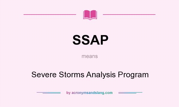 What does SSAP mean? It stands for Severe Storms Analysis Program