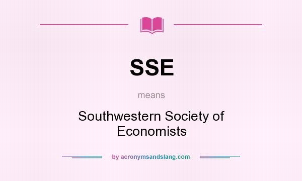 What does SSE mean? It stands for Southwestern Society of Economists