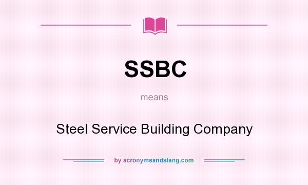 What does SSBC mean? It stands for Steel Service Building Company