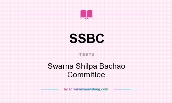 What does SSBC mean? It stands for Swarna Shilpa Bachao Committee