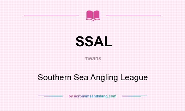 What does SSAL mean? It stands for Southern Sea Angling League