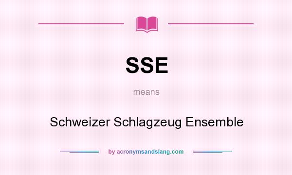 What does SSE mean? It stands for Schweizer Schlagzeug Ensemble