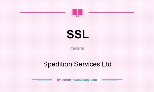 What does SSL mean? It stands for Spedition Services Ltd