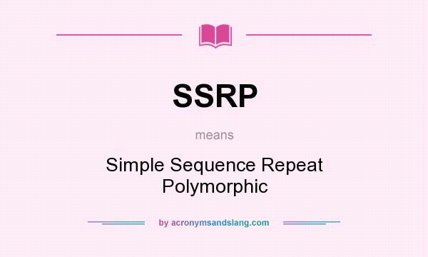 What does SSRP mean? It stands for Simple Sequence Repeat Polymorphic